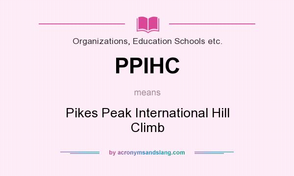What does PPIHC mean? It stands for Pikes Peak International Hill Climb