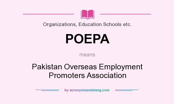 What does POEPA mean? It stands for Pakistan Overseas Employment Promoters Association