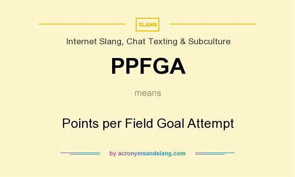 What does PPFGA mean? It stands for Points per Field Goal Attempt