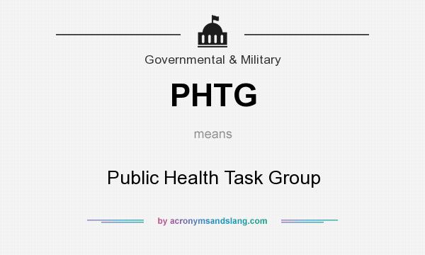 What does PHTG mean? It stands for Public Health Task Group