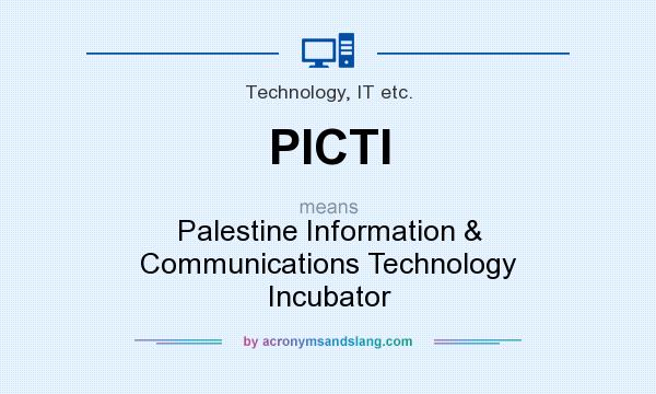 What does PICTI mean? It stands for Palestine Information & Communications Technology Incubator