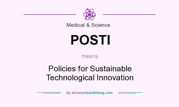 What does POSTI mean? It stands for Policies for Sustainable Technological Innovation