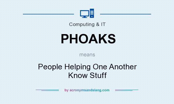 What does PHOAKS mean? It stands for People Helping One Another Know Stuff