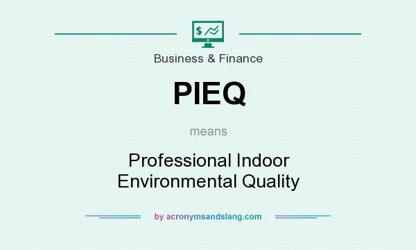 What does PIEQ mean? It stands for Professional Indoor Environmental Quality