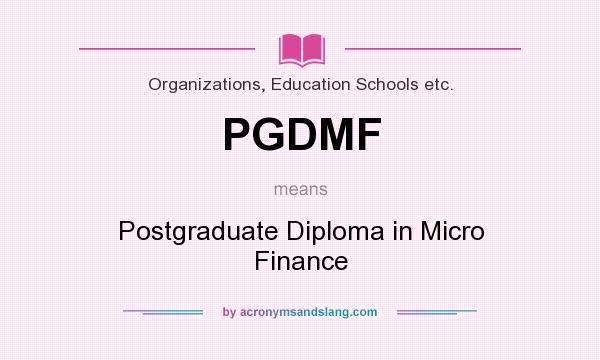 What does PGDMF mean? It stands for Postgraduate Diploma in Micro Finance