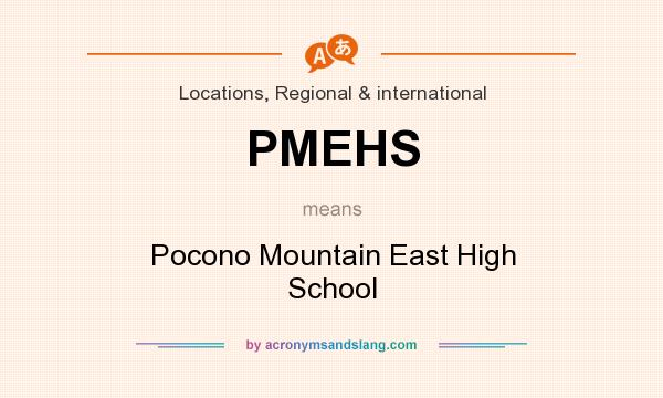 What does PMEHS mean? It stands for Pocono Mountain East High School