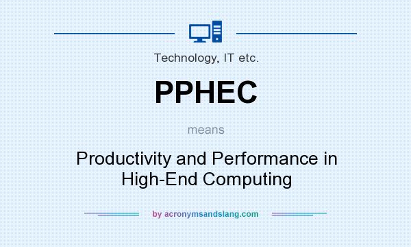 What does PPHEC mean? It stands for Productivity and Performance in High-End Computing
