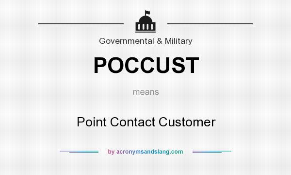 What does POCCUST mean? It stands for Point Contact Customer