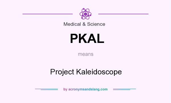 What does PKAL mean? It stands for Project Kaleidoscope
