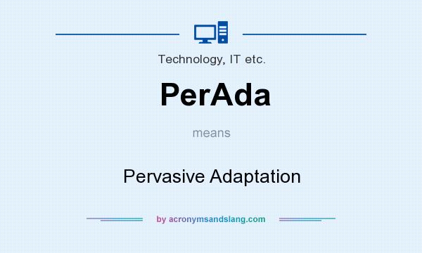 What does PerAda mean? It stands for Pervasive Adaptation