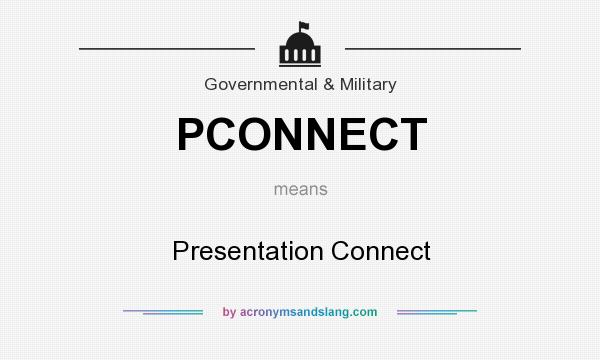What does PCONNECT mean? It stands for Presentation Connect