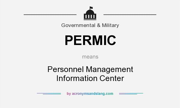 What does PERMIC mean? It stands for Personnel Management Information Center