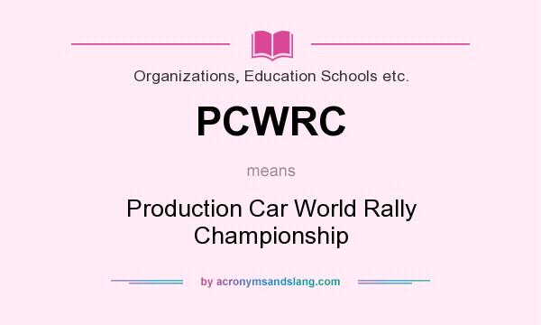 What does PCWRC mean? It stands for Production Car World Rally Championship