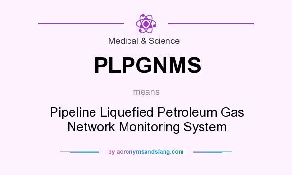 What does PLPGNMS mean? It stands for Pipeline Liquefied Petroleum Gas Network Monitoring System