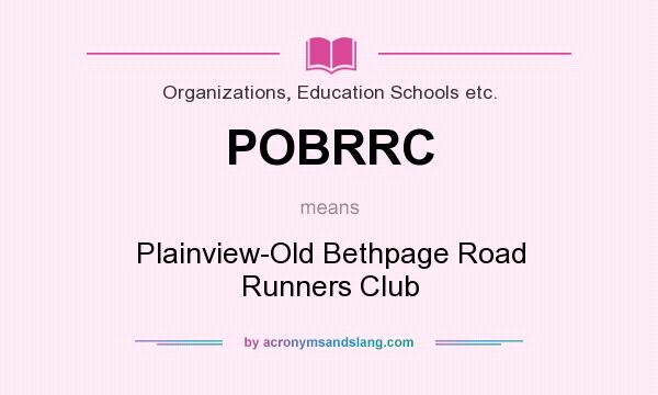 What does POBRRC mean? It stands for Plainview-Old Bethpage Road Runners Club