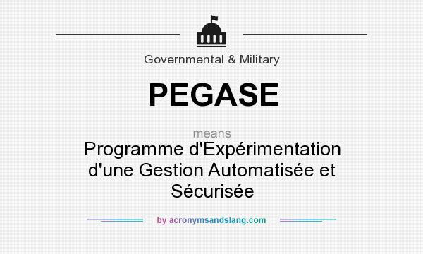 What does PEGASE mean? It stands for Programme d`Expérimentation d`une Gestion Automatisée et Sécurisée