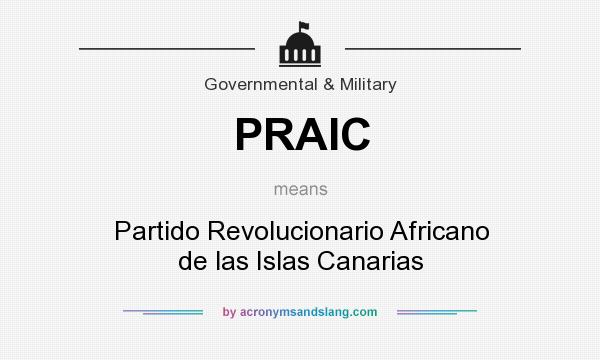 What does PRAIC mean? It stands for Partido Revolucionario Africano de las Islas Canarias