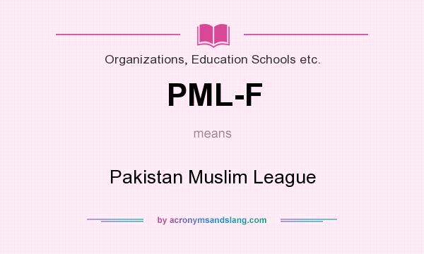 What does PML-F mean? It stands for Pakistan Muslim League