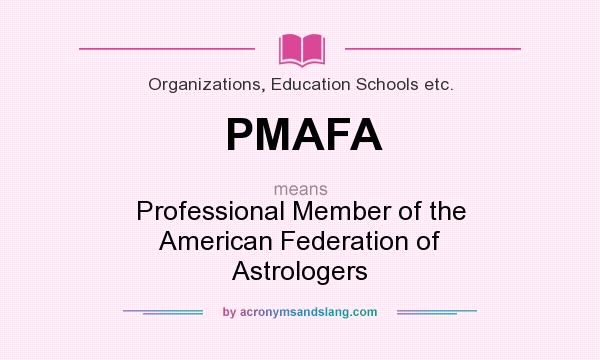 What does PMAFA mean? It stands for Professional Member of the American Federation of Astrologers