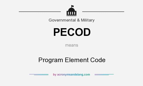 What does PECOD mean? It stands for Program Element Code