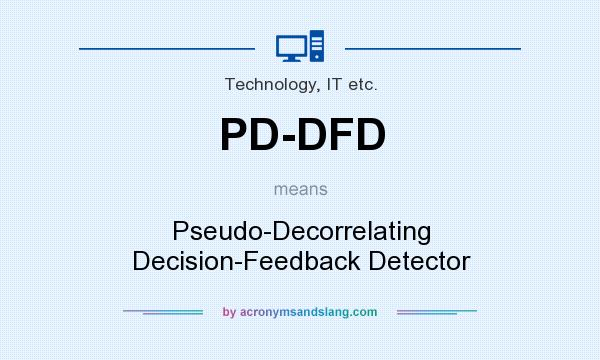 What does PD-DFD mean? It stands for Pseudo-Decorrelating Decision-Feedback Detector