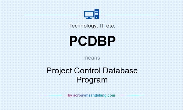 What does PCDBP mean? It stands for Project Control Database Program