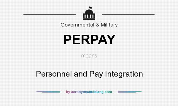What does PERPAY mean? It stands for Personnel and Pay Integration