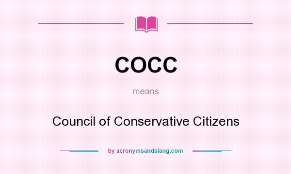 What does COCC mean? It stands for Council of Conservative Citizens