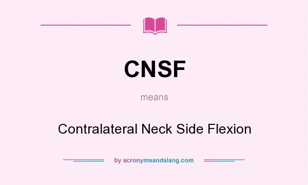 What does CNSF mean? It stands for Contralateral Neck Side Flexion