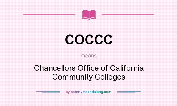 What does COCCC mean? It stands for Chancellors Office of California Community Colleges