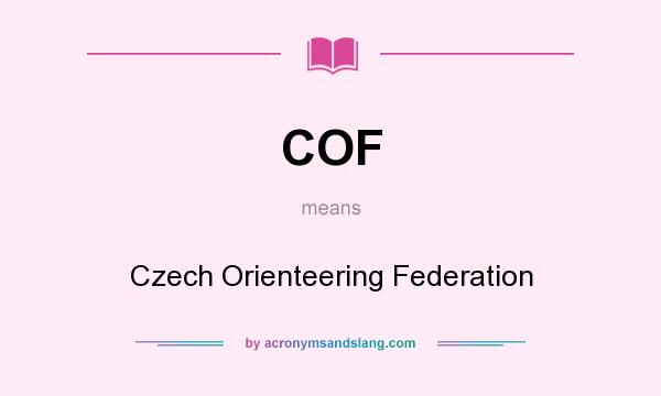 What does COF mean? It stands for Czech Orienteering Federation