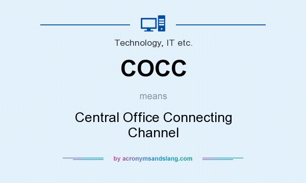 What does COCC mean? It stands for Central Office Connecting Channel