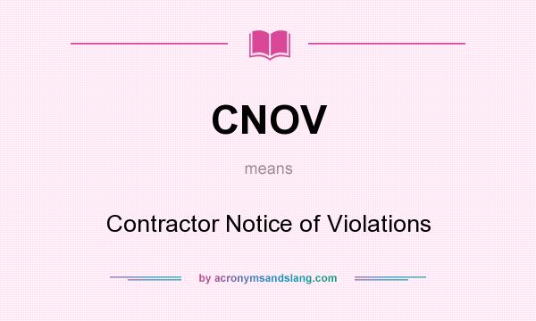 What does CNOV mean? It stands for Contractor Notice of Violations