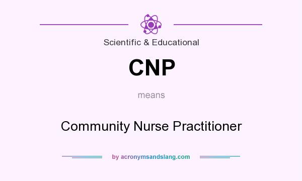 What does CNP mean? It stands for Community Nurse Practitioner