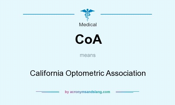 What does CoA mean? It stands for California Optometric Association