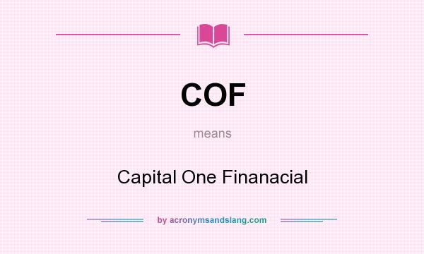 What does COF mean? It stands for Capital One Finanacial