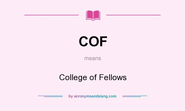 What does COF mean? It stands for College of Fellows