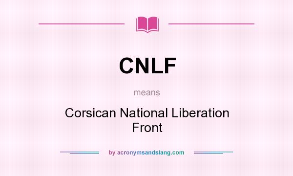 What does CNLF mean? It stands for Corsican National Liberation Front