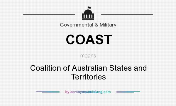 What does COAST mean? It stands for Coalition of Australian States and Territories