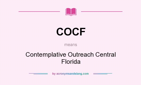 What does COCF mean? It stands for Contemplative Outreach Central Florida