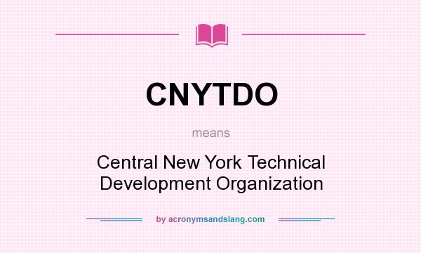 What does CNYTDO mean? It stands for Central New York Technical Development Organization
