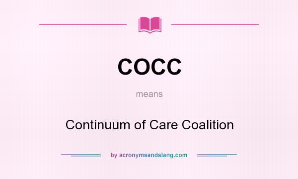 What does COCC mean? It stands for Continuum of Care Coalition