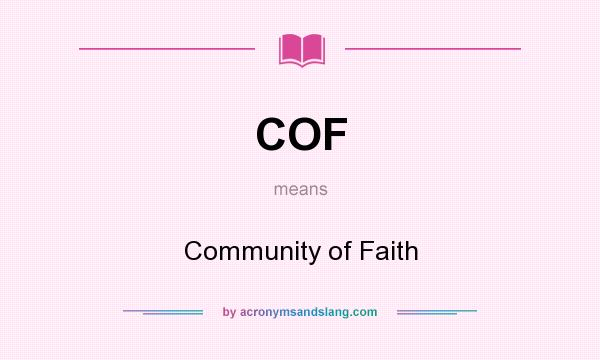 What does COF mean? It stands for Community of Faith