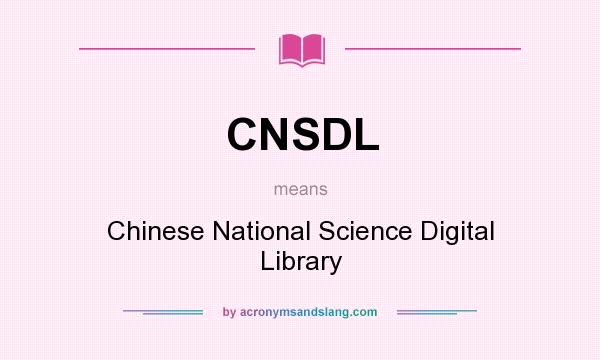 What does CNSDL mean? It stands for Chinese National Science Digital Library