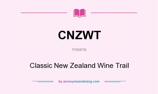 What does CNZWT mean? It stands for Classic New Zealand Wine Trail