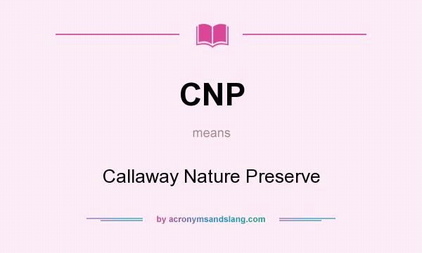 What does CNP mean? It stands for Callaway Nature Preserve