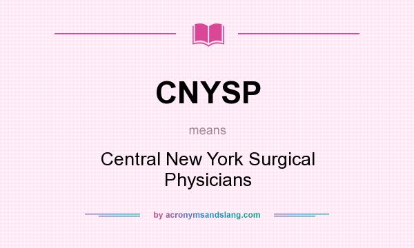 What does CNYSP mean? It stands for Central New York Surgical Physicians