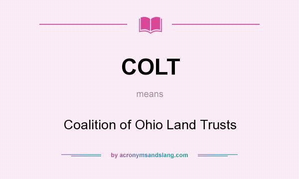 What does COLT mean? It stands for Coalition of Ohio Land Trusts
