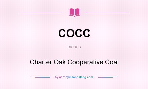 What does COCC mean? It stands for Charter Oak Cooperative Coal