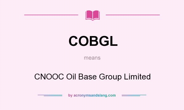 What does COBGL mean? It stands for CNOOC Oil Base Group Limited